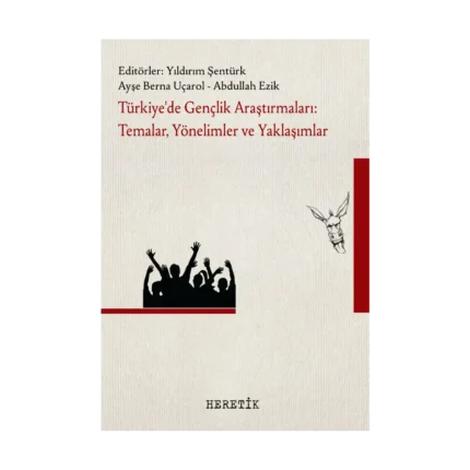 Türkiye’de Gençlik Araştırmaları: Temalar, Yönelimler ve Yaklaşımlar