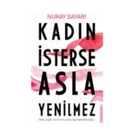 Kadın İsterse Asla Yenilmez
