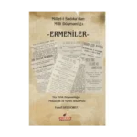 Ermeniler Milleti Sadıkadan Milli Düşmanlığa