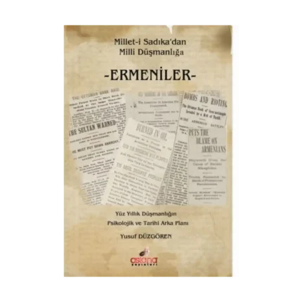 Ermeniler Milleti Sadıkadan Milli Düşmanlığa