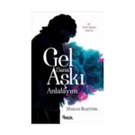 Gel Sana Aşkı Anlatıyım