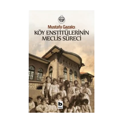 Köy Enstitülerinin Meclis Süreci