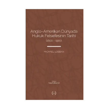 Anglo-Amerikan Dünyada Hukuk Felsefesinin Tarihi (1600-1900)