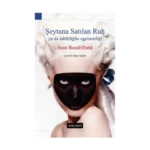 Şeytana Satılan Ruh Ya da Kötülüğün Egemenliği