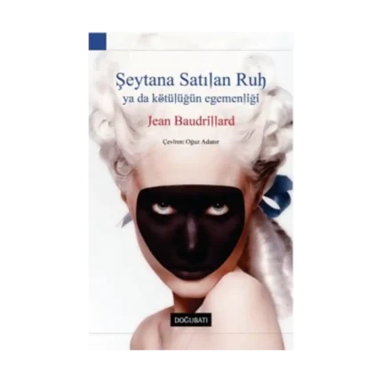 Şeytana Satılan Ruh Ya da Kötülüğün Egemenliği