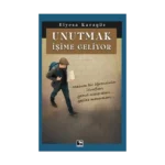 Unutmak İşime Geliyor