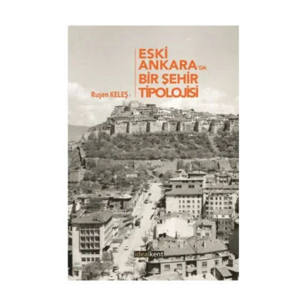 Eski Ankara'da Bir Şehir Tipolojisi