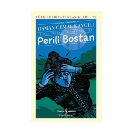 Perili Bostan - Toplu Hikayeleri - Birinci Cilt (Ciltli)