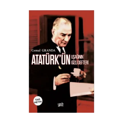 Atatürk’ün Uşağının Gizli Defteri