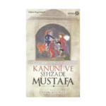 Venedik Elçilerinin Raporlarına Göre Kanuni ve Şehzade Mustafa