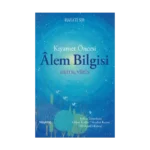 Kıyamet Öncesi Alem Bilgisi