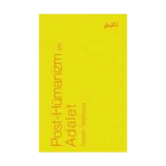 Post-Hümanizm ve Adalet