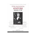 Türk Basınında Atatürk - Kasım 1938
