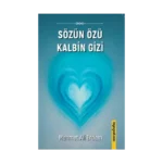 Sözün Özü Kalbin Gizi