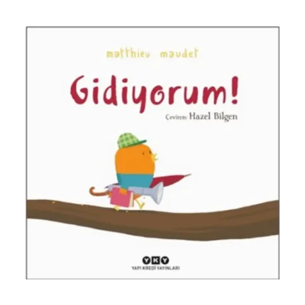 Gidiyorum!