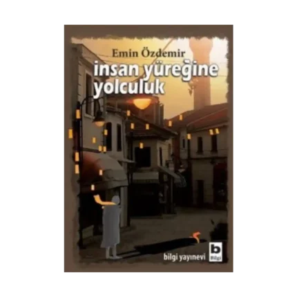 İnsan Yüreğine Yolculuk