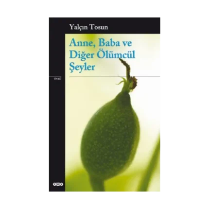 Anne, Baba ve Diğer Ölümcül Şeyler