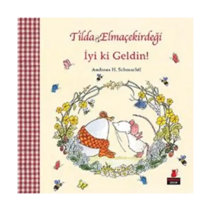 Tilda Elmaçekirdeği - İyi ki Geldin!