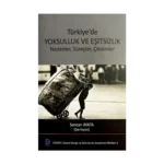 Türkiye’de Yoksulluk ve Eşitsizlik Nedenler, Süreçler, Çözümler