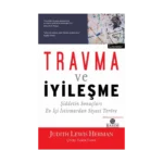 Travma ve İyileşme - Şiddetin Sonuçları Ev İçi İstismardan Siyasi Teröre