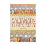 Saltanatın Yürek Sızısı