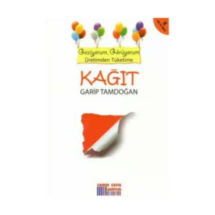 Geziyorum, Görüyorum Üretimden Tüketime - Kağıt