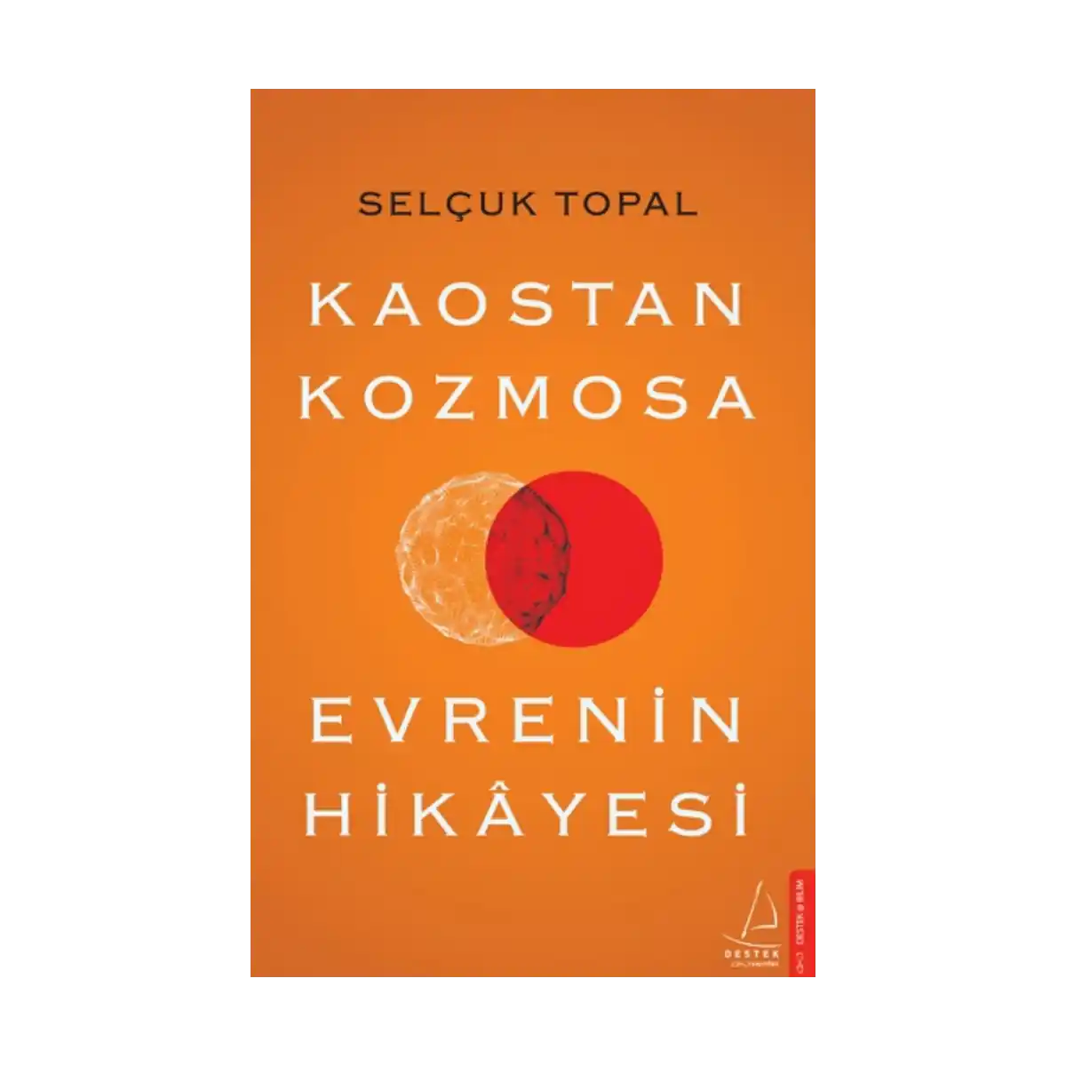 73d06-kaostan-kozmosa-evrenin-hikayesi-1-1.webp Kaostan Kozmosa Evrenin Hikayesi - Görsel 1