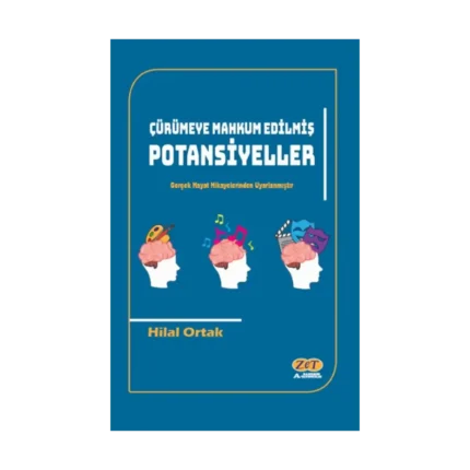 Çürümeye Mahkum Edilmiş Potansiyeller