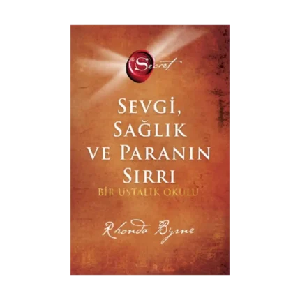The Secret Sevgi, Sağlık ve Paranın Sırrı (Ciltli)