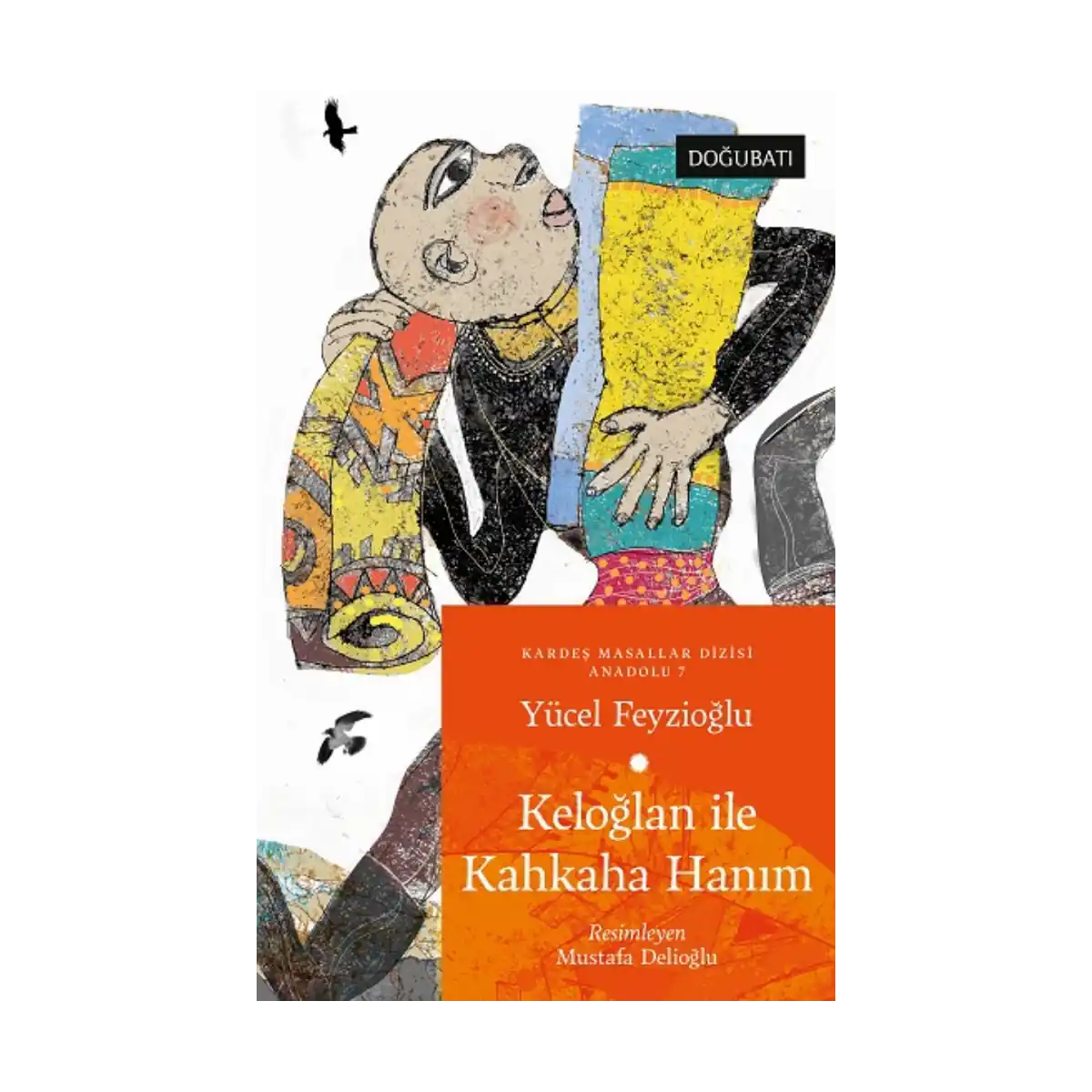 740e8-keloglan-ile-kahkaha-hanim-anadolu-masallari-7-1-1.webp Keloğlan ile Kahkaha Hanım - Anadolu Masalları 7 - Görsel 1