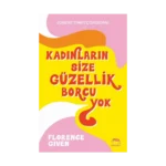 Kadınların Size Güzellik Borcu Yok