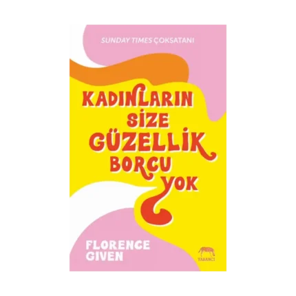 Kadınların Size Güzellik Borcu Yok