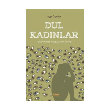 Toplumsal Bir Manipülasyon Örneği - Dul Kadınlar