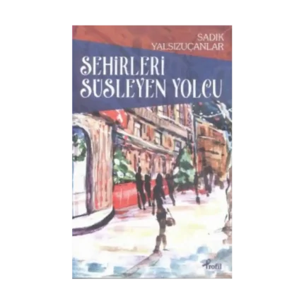 Şehirleri Süsleyen Yolcu