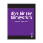 Diye Bir Şey Bilmiyorum