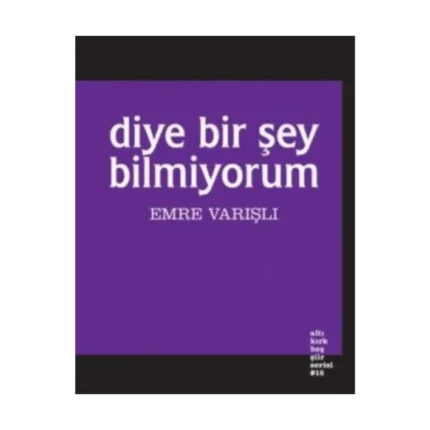 Diye Bir Şey Bilmiyorum