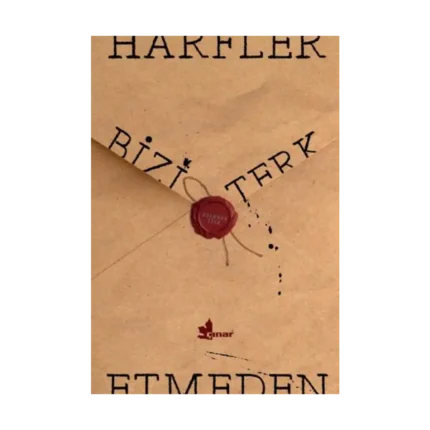 Harfler Bizi Terk Etmeden