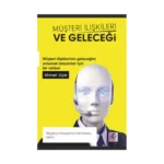 Müşteri İlişkileri ve Geleceği