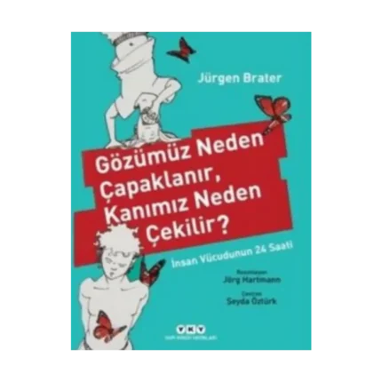 Gözümüz Neden Çapaklanır, Kanımız Neden Çekilir?