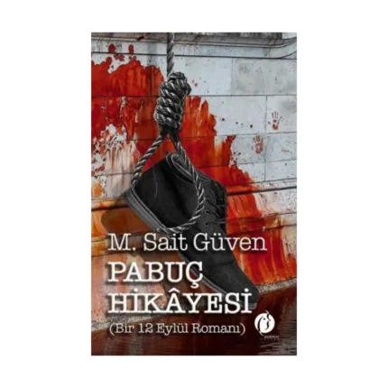 Pabuç Hikayesi (Bir 12 Eylül Romanı)
