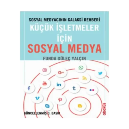 Sosyal Medyacının Galaksi Rehberi - Küçük İşletmeler için Sosyal Medya