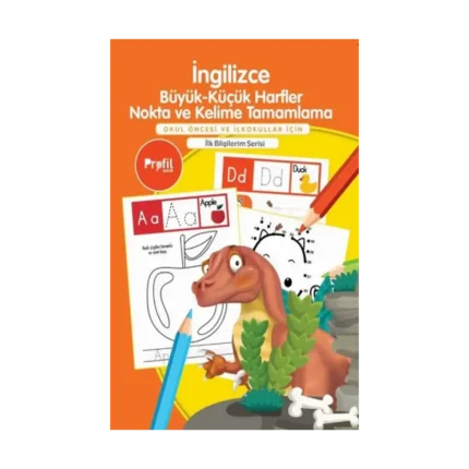 İngilizce Büyük-Küçük Harfler Nokta ve Kelime Tamamlama / İlk Bilgilerim Serisi