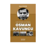 Türk Siyasal Hayatında Osman Kavuncu