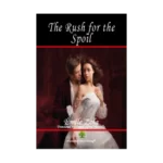 The Rush for the Spoil