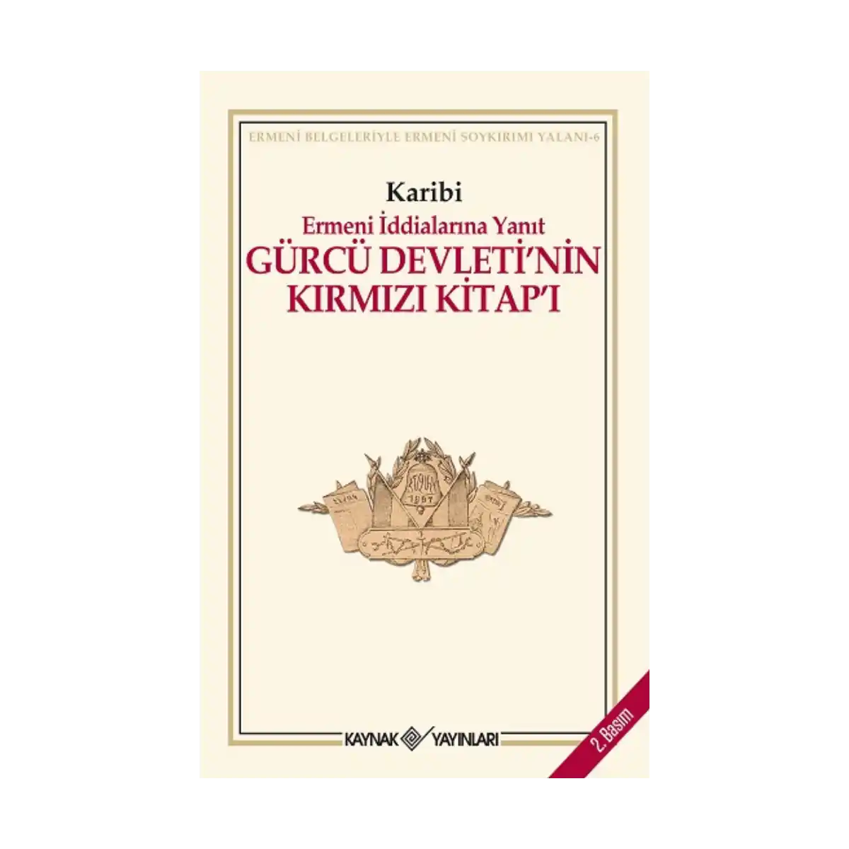 762db-gurcu-devleti-nin-kirmizi-kitap-i-ermeni-iddialarina-yanit-1-1.webp Gürcü Devleti’nin Kırmızı Kitap’ı Ermeni İddialarına Yanıt - Görsel 1