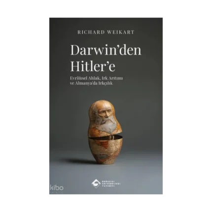 Darwin'den Hitler'e: Evrimsel Ahlak Irk Arıtımı ve Almanya'da Irkçılık