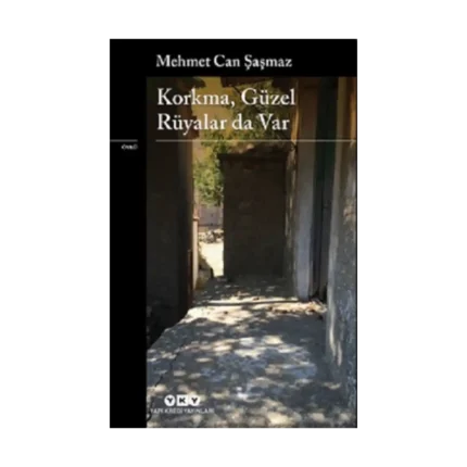 Korkma, Güzel Rüyalar Da Var