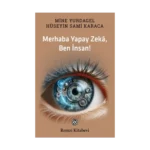 Merhaba Yapay Zeka, Ben İnsan!