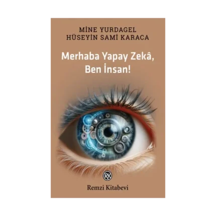 Merhaba Yapay Zeka, Ben İnsan!