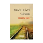 Bir Göç Hikayesi - Gülseren